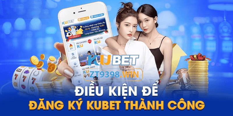 Đăng Ký Kubet - Trở Thành Hội Viên Nhận Ưu Đãi Khủng
